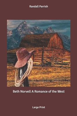 Beth Norvell A Romance of the West: Large Print B0857CFLST Book Cover