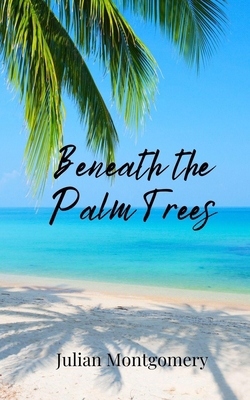 Beneath the Palm Trees 1805810014 Book Cover