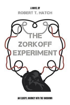 The Zorkoff Experiment: An Elder's Journey Into... 1483439135 Book Cover