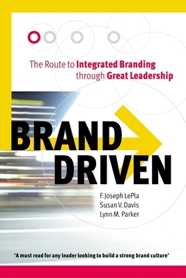Brand Driven: The Route to Integrated Branding ... 0749437979 Book Cover