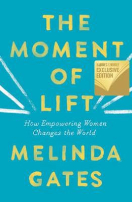 The Moment of Lift: How Empowering Women Change... 1250240522 Book Cover