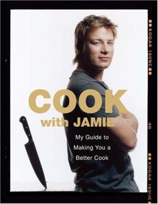 Cook with Jamie: My Guide to Making You a Bette... 1401322336 Book Cover