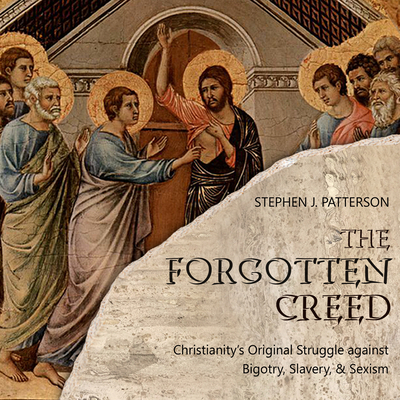 The Forgotten Creed: Christianity's Original St... 1684417120 Book Cover