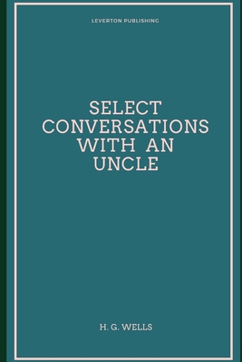 Select Conversations with an Uncle 1693299704 Book Cover