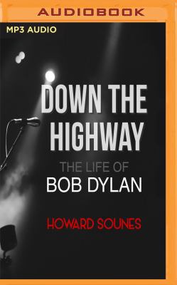 Down the Highway: The Life of Bob Dylan 1511320303 Book Cover