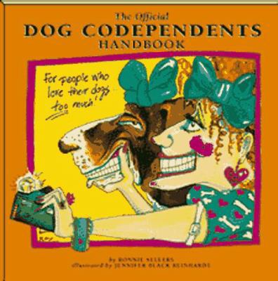 The Official Dog Codependents Handbook: For Peo... 1569060479 Book Cover