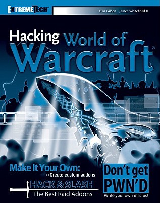 Hacking World of Warcraft 0470110023 Book Cover