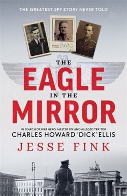 The Eagle in the Mirror: In Search of War Hero,... 1785305255 Book Cover