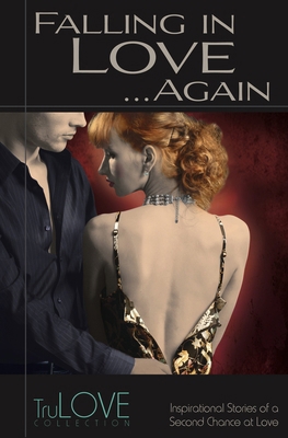 Falling in Love... Again: Trulove Collection 0985540427 Book Cover