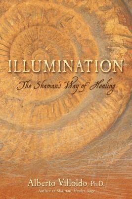 Illumination: The Shaman's Way of Healing 1401923291 Book Cover