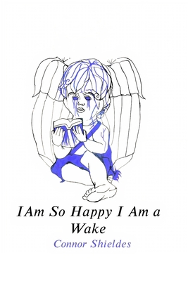 I Am So Happy I Am a Wake B08WJPN3NS Book Cover