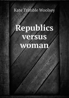 Republics Versus Woman 5518657811 Book Cover