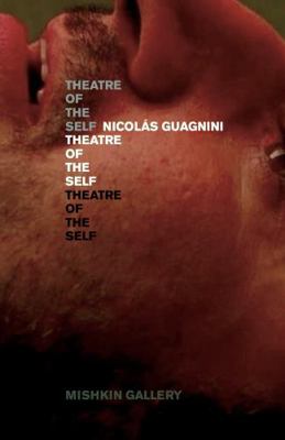 Nicol?s Guagnini: Theatre of the Self