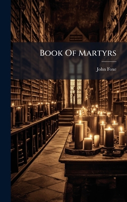 Book Of Martyrs 1024325539 Book Cover