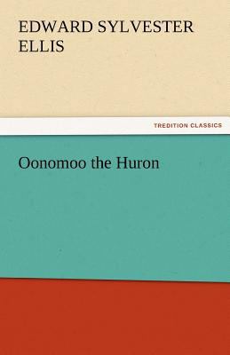Oonomoo the Huron 3842482574 Book Cover