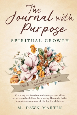 The Journal with Purpose: Spiritual Growth B0DCQYQLXJ Book Cover