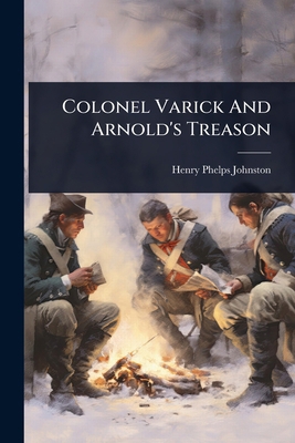 Colonel Varick And Arnold's Treason 1024941477 Book Cover