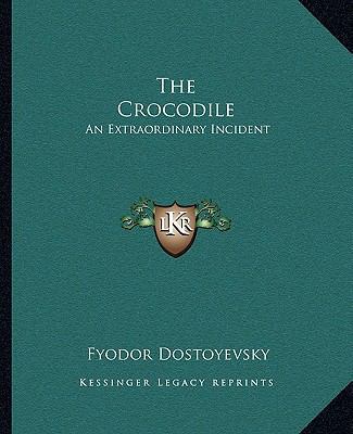 The Crocodile: An Extraordinary Incident 1162691883 Book Cover