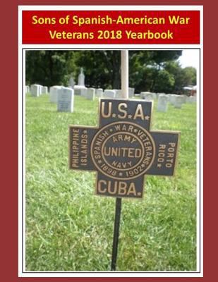 Sons of Spanish-American War Veterans: 2018 Yea... 1724115162 Book Cover