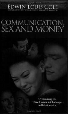 Communication, Sex & Money: Overcoming the Thre... 1931682089 Book Cover