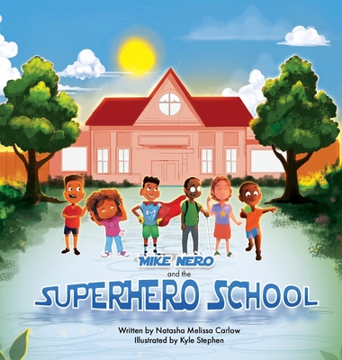 Mike Nero and The Superhero School 1955119023 Book Cover