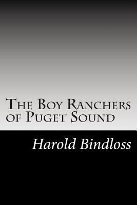 The Boy Ranchers of Puget Sound 1502740494 Book Cover