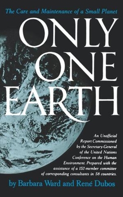 Only One Earth: The Care and Maintenance of a S... 039330129X Book Cover