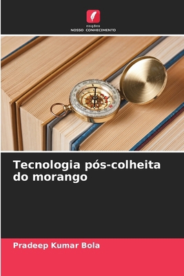 Tecnologia pós-colheita do morango [Portuguese] 6200712794 Book Cover