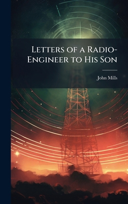 Letters of a Radio-Engineer to His Son 1023788403 Book Cover