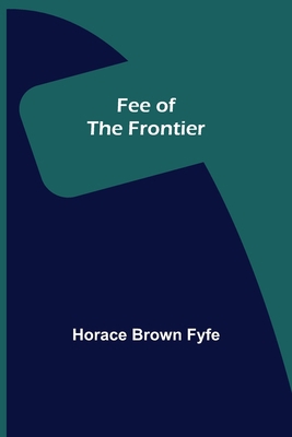 Fee of the Frontier 9355758618 Book Cover