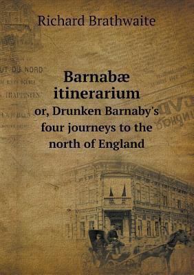 Barnab? itinerarium or, Drunken Barnaby's four ... 5518693613 Book Cover