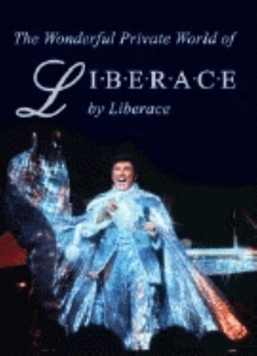 The Wonderful World of Liberace 1563119137 Book Cover