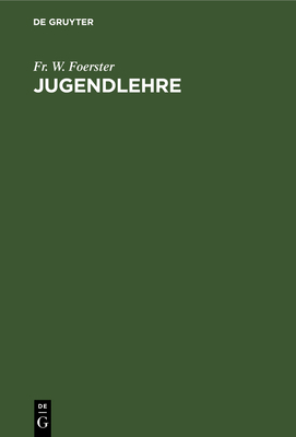 Jugendlehre: Ein Buch Für Eltern, Lehrer Und Ge... [German] 3111093891 Book Cover