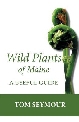 Wild Plants of Maine: A Useful Guide 1934949817 Book Cover