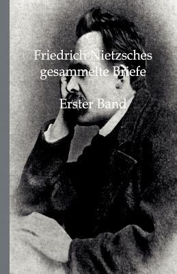 Friedrich Nietzsches Gesammelte Briefe [German] 3846001260 Book Cover