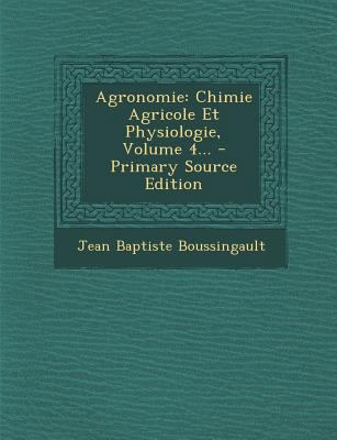 Agronomie: Chimie Agricole Et Physiologie, Volu... [French] 1294466127 Book Cover