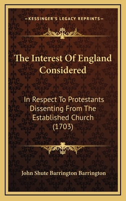 The Interest Of England Considered: In Respect ... 1168952484 Book Cover