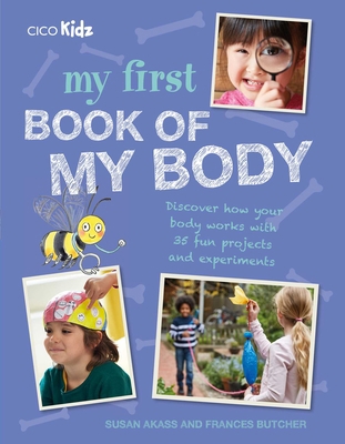 My First Book of My Body: Discover How Your Bod... 1782495312 Book Cover