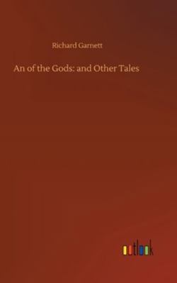 An of the Gods: and Other Tales 3752359250 Book Cover
