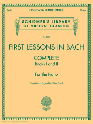 First Lessons in Bach, Complete: Schirmer Libra... 1423421922 Book Cover