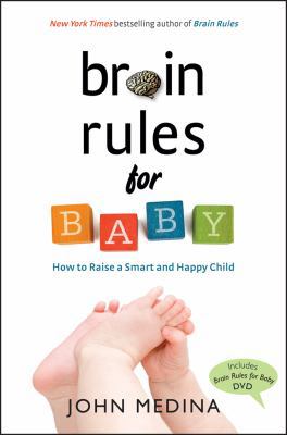 Brain Rules for Baby: How to Raise a Smart and ... 0979777755 Book Cover