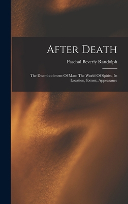After Death: The Disembodiment Of Man: The Worl... 1019290102 Book Cover