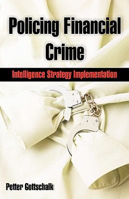 Policing Financial Crime: Intelligence Strategy... 1599425130 Book Cover