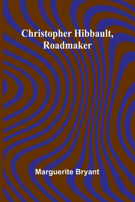 Christopher Hibbault, Roadmaker 9367240198 Book Cover