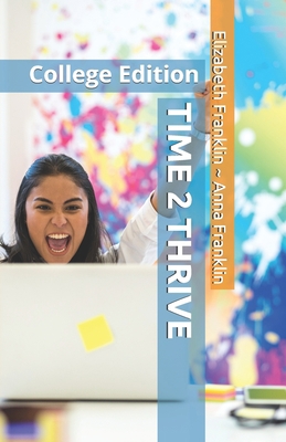 Time 2 Thrive: College Edition 151702644X Book Cover