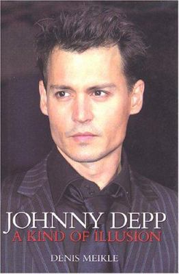 Johnny Depp: A Kind of Illusion 1903111862 Book Cover