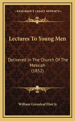 Lectures To Young Men: Delivered In The Church ... 1165553724 Book Cover