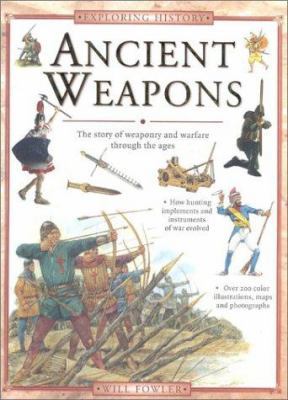 Ancient Weapons: Find Out About Weaponry and Wa... 0754802124 Book Cover