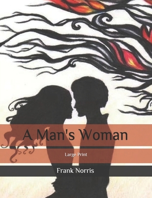 A Man's Woman: Large Print B085KN36SJ Book Cover