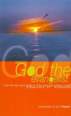 God the Evangelist: How the Holy Spirit Works t... 1900890070 Book Cover